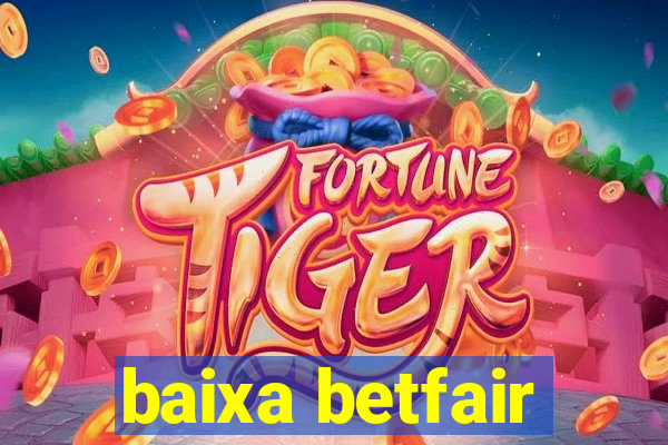 baixa betfair